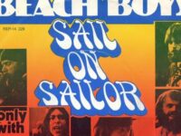 Why the Beach Boys’ ‘Sail On, Sailor’ Pointed to So Many Unrealized Triumphs