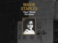 Mavis Staples, “Your Good Fortune” (2015): One Track Mind