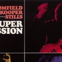 Mike Bloomfield Al Kooper Stephen Stills Super Session
