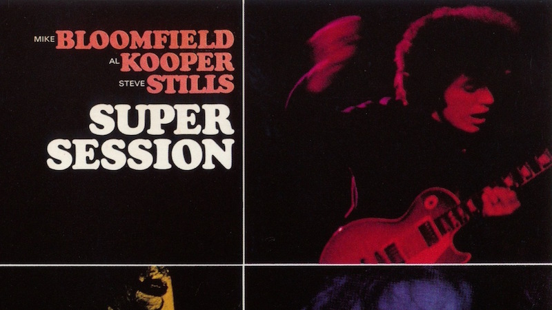 Mike Bloomfield, Al Kooper and Stephen Stills' 'Super Session' Was