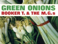 Inside the naming of Booker T. and the MGs’ ‘Green Onions’ : ‘The stinking-est music I’ve ever heard!’