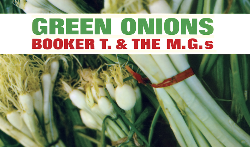 Inside The Naming Of Booker T. And The MGs' 'Green Onions'