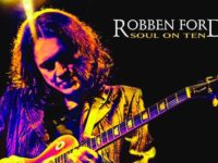 Robben Ford’s Tasty, Energetic ‘Soul on Ten’ Reframed His Recent Work