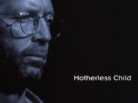 Eric Clapton, “Motherless Child” from ‘From the Cradle’ (1994): One Track Mind
