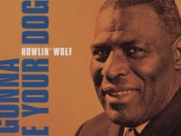 ‘Ain’t Gonna Be Your Dog’ Was the Howlin’ Wolf Deep Dive We Didn’t Know We Needed