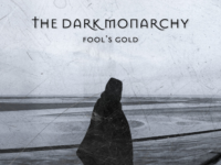 The Dark Monarchy, “Fool’s Gold” (2020): One Track Mind