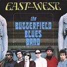 How Paul Butterfield Deftly Blended Blues and Psychedelia on 'East-West'