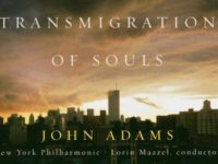 Remembering 9/11: John Adams – ‘On the Transmigration of Souls’ (2002)