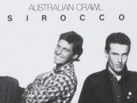 Australian Crawl – ‘Sirocco’ (1981): Forgotten Series