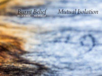 Burnt Belief [Colin Edwin + Jon Durant] – ‘Mutual Isolation’ (2021)