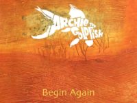 Archie the Goldfish, “Begin Again” (2022): One Track Mind
