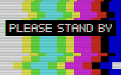 Please Stand By