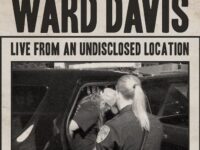 Ward Davis – ‘Live from an Undisclosed Location in Hays, Kansas’ (2022)