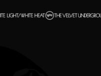 How Velvet Underground Created the DIY Movement With ‘White Light / White Heat’