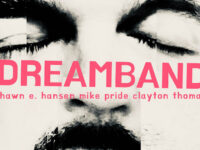Shawn E. Hansen, Mike Pride + Clayton Thomas – ‘DREAMBAND’ (2023)