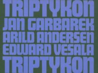 Jan Garbarek, Arild Andersen + Edward Vesala – ‘Triptykon’ (1973, 2023 Hi-Res reissue)