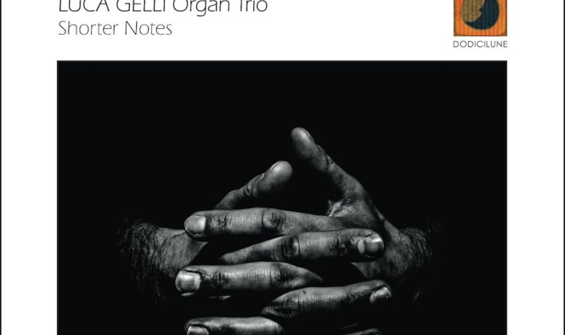 Luca Gelli Organ Trio - 'Shorter Notes' (2024)