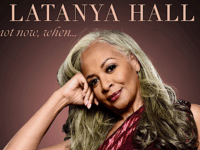 La Tanya Hall - 'If Not Now, When …' (2025)