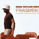 Cecil Taylor Unit - 'Fragments: The Complete 1969 Salle Pleyel Concerts' (1969, 2026 release)