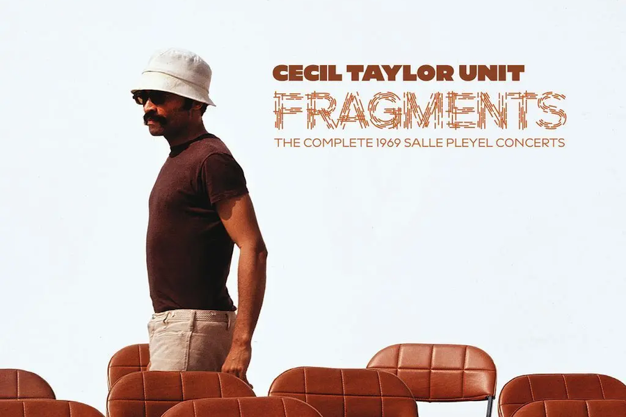 Cecil Taylor Unit - 'Fragments: The Complete 1969 Salle Pleyel