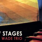Mark Wade Trio – 'New Stages' (2026)