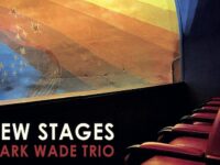 Mark Wade Trio – 'New Stages' (2026)
