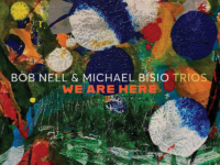 Bob Nell & Michael Bisio Trios - 'We Are Here' (2026)